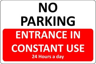 Picture of No parking entrance in constant use 24 hours a day sign car
