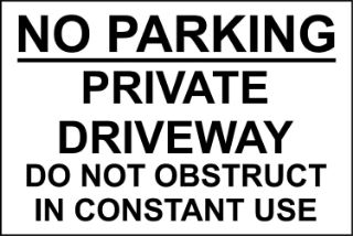 Picture of No Parking private driveway do not obstruct in constant use 