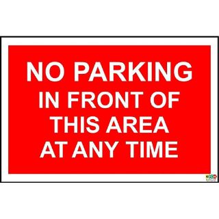 Picture of No Parking In Front Of This Area At Any Time Sign 