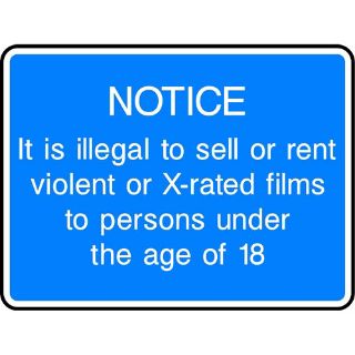Picture of "Notice- It Is Illegal To Sell Or Rent Violent Or X-Rated Films To Persons Under The Age Of 18" Sign 