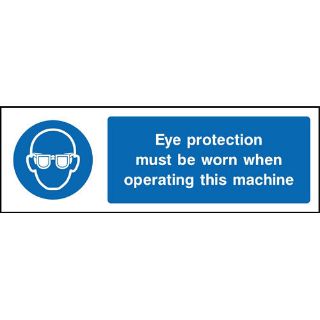 Picture of "Eye Protection Must Be Worn When Operating This Machine" Sign 