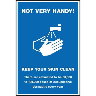 Picture of "Not Very Handy- Keep Your Skin Clean- There Are Estimated To Be 50,000 To 100,000 Cases Of Occupational Dermatitis Every Year" Sign 