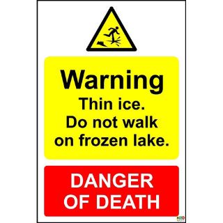 Picture of Warning Thin Ice Do Not Walk On Frozen Lake Danger Of Death Sign -