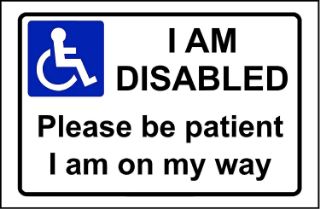 Picture of I am Disabled please be patient i am on my way