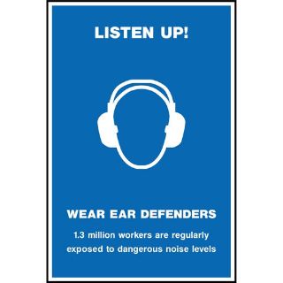 Picture of "Listen Up- Wear Ear Defenders- 1.3 Million Workers Are Regularly Exposed To Dangerous Noise Levels" Sign 