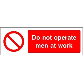 Picture of "Do Not Operate Men At Work" Sign 