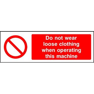 Picture of "Do Not Wear Loose Clothing When Operating Machine" Sign 
