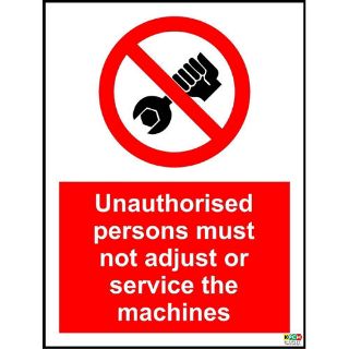 Picture of Unauthorised Persons Must Not Adjust Or Service The Machines Sign