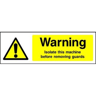 Picture of "Warning Isolate This Machine Before Removing Guard" Sign 