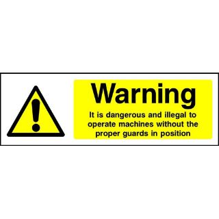 Picture of "Warning- It Is Dangerous And Illegal To Operate Machines Without The Proper Guards In Position" Sign 