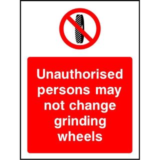 Picture of "Unauthorised Persons May Not Change Grinding Wheels" Sign 