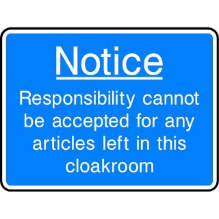 Picture of "Notice- Responsibilty Cannot Be Accepted For Any Articles Left In This Cloakroom" Sign 