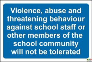 Picture of Violence Abuse And Threatening Behaviour Against School Staff Or Other Members Of The School Community Will Not Be Tolerated Sign
