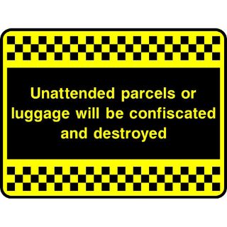 Picture of "Unattended Parcels Or Luggage Will Be Confiscated And Destroyed" Sign 