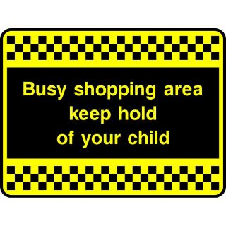 Picture of "Busy Shopping Area Keep Hold Of Your Child" Sign 