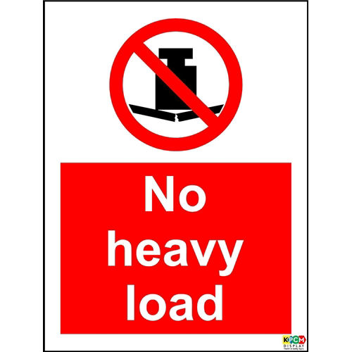 KPCM No Heavy Load Sign Made In The UK