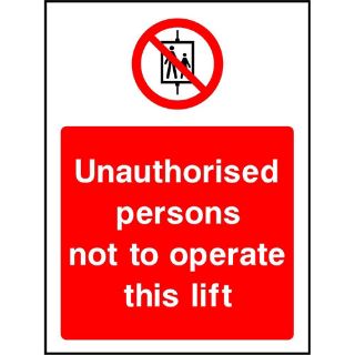 Picture of "Unauthorised Persons Not To Operate  This Lift" Sign 