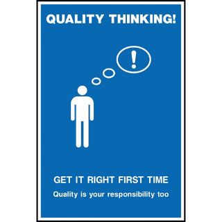 Picture of "Quality Thinking- Get It Right First Time- Quality Is Your Responsibility Too" Sign