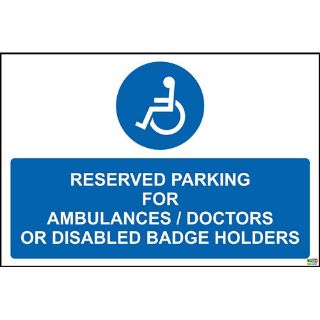 Picture of Reserved Parking For Ambulances/Doctors Or Disabled Badge Holders Sign