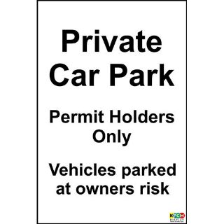 Picture of Private Car Park Permit Holders Only Vehicles Parked At Owners Own Risk Sign