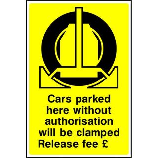 Picture of "Cars Parked Here Without Authorisation Will Be Clamped Release Fee 