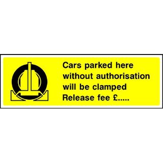 Picture of "Cars Parked Here Without Authorisation Will Be Clamped Release Fee 