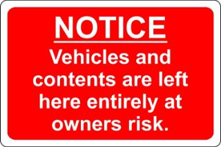Picture of Car park disclaimer notice - Vehicles and contents are left here entirely at owners risk 