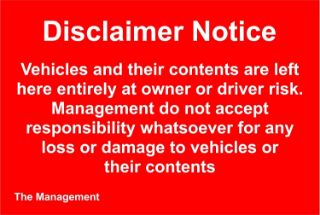 Picture of Disclaimer Notice Vehicles and their contents are left here entirely at owners risk 