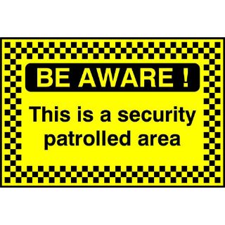 Picture of " Be Aware- This Is A Security Patrolled Area" Sign 