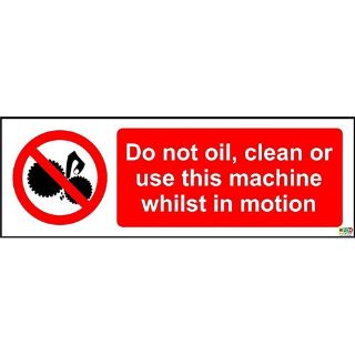 Do Not Clean Or Oil Moving Machinery Safety Sign 