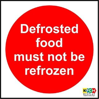 Picture of Defrosted Food Must Not Be Refrozen Sign