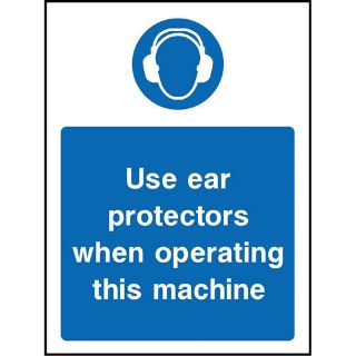 Picture of "Use Ear Protectors When Operating This Machine" Sign 