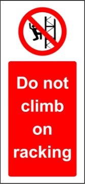 Picture of Shop warehouse signs Do not climb on racking safety sign - 1.2mm rigid plastic 200mm x 100mm