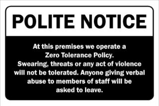 Picture of Polite notice, at this premises we operate a Zero Tolerance Policy - 1mm flexible Plastic sign (200mm x 150mm)