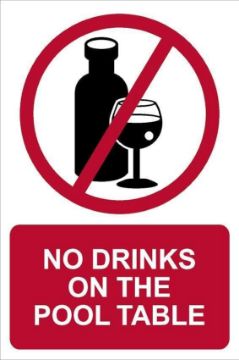 Picture of No drinks on the pool table, prohibition sign - 3mm Aluminium sign (400mm x 300mm)