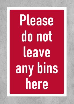Picture of Please do not leave any bins here, safety sign - Self adhesive sticker (200mm x 150mm)