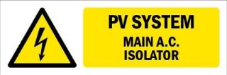 Picture of PV System. Main A.C. Isolator, warning sign - 1mm flexible Plastic sign (150mm x 50mm)