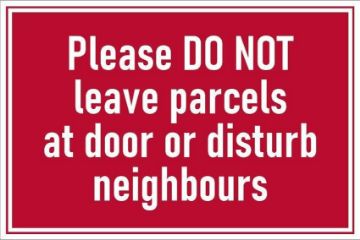 Picture of Please do not leave parcels at door or disturb neighbours, red sign - Self adhesive sticker (200mm x 150mm)