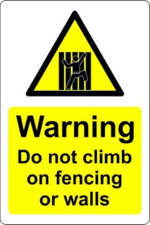Picture of Warning do not climb on fencing or walls Safety sign - 1.2mm Rigid plastic 200mm x 150mm