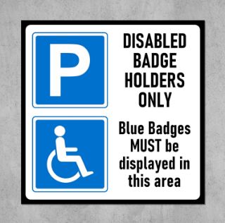 Picture of Disabled badge holders only, blue badge MUST be displayed in this area, safety sign - Self adhesive sticker (100mm x 100mm)