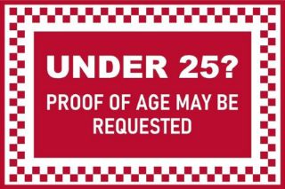 Picture of Under 25 challenge Proof of age may be requested sign - Self adhesive sticker (400mm x 300mm)