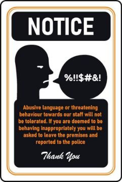 Picture of Abusive language or threatening behaviour towards our staff will not be tolerated Safety sign - 3mm Aluminium sign (800mm x 600mm)